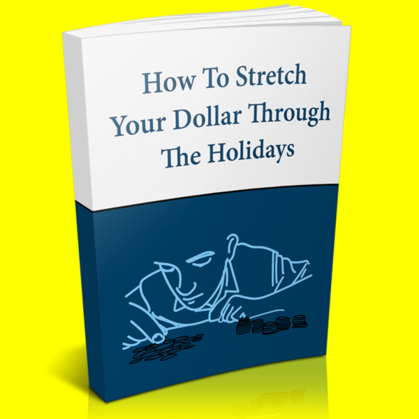 How to Stretch Your Dollar through the Holidays